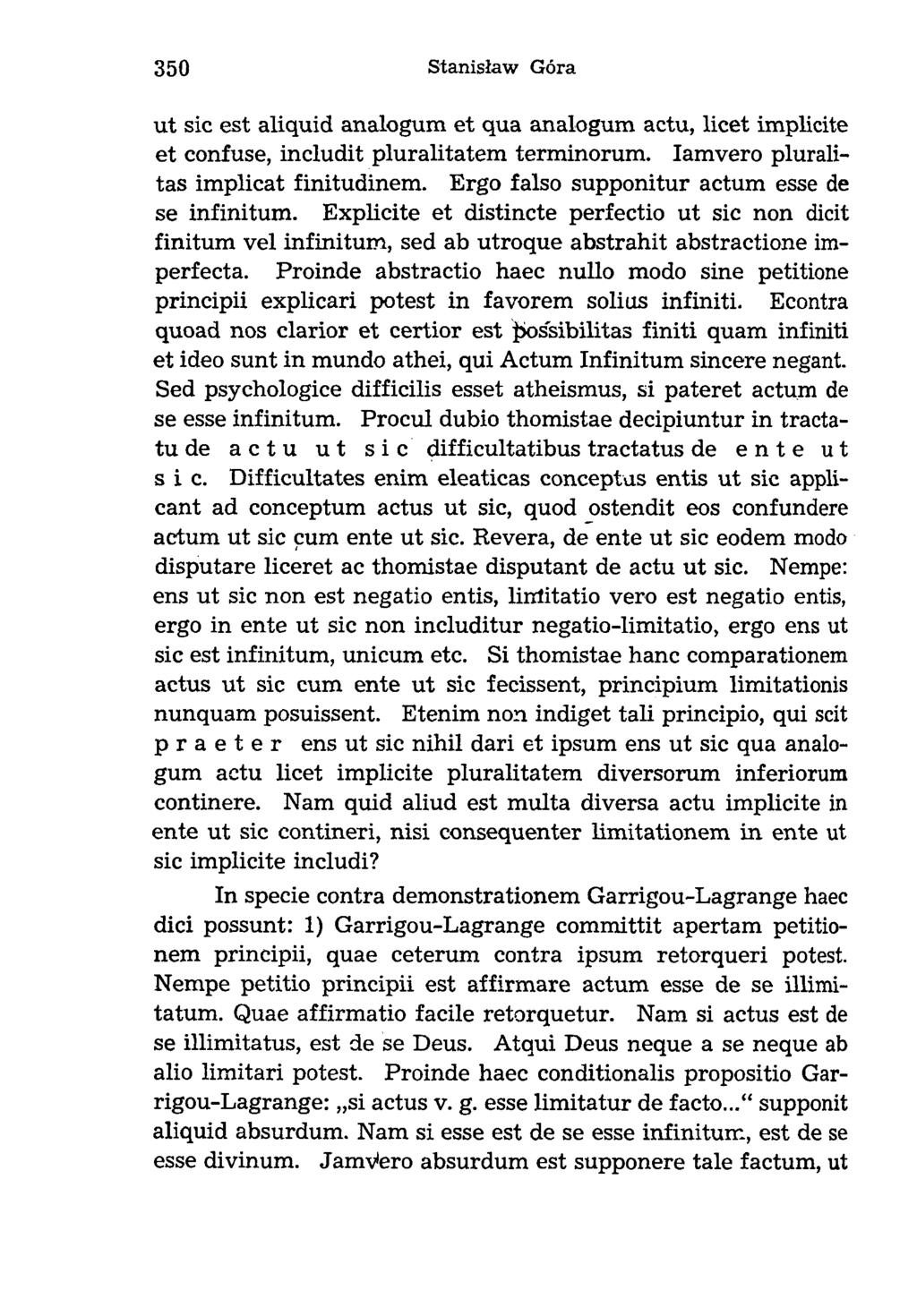 ut sic est aliquid analogum et qua analogum actu, licet implicite et confuse, includit pluralitatem terminorum. Iamvero pluralitas implicat finitudinem.