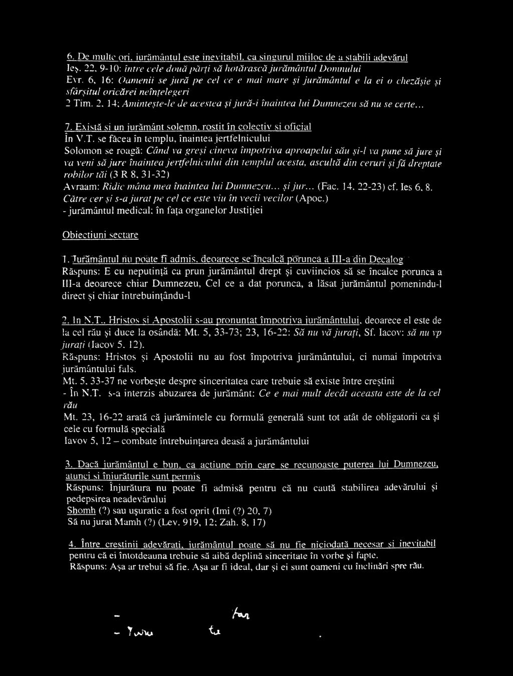 Există si un jurământ solemn, rostit în colectiv si oficial în V.T.