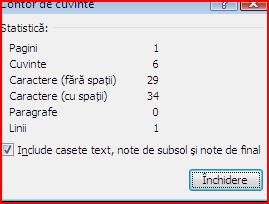 timpul de editare, numărul de pagini, paragrafe, linii, cuvinte, caractere (cu şi fără spaţii).