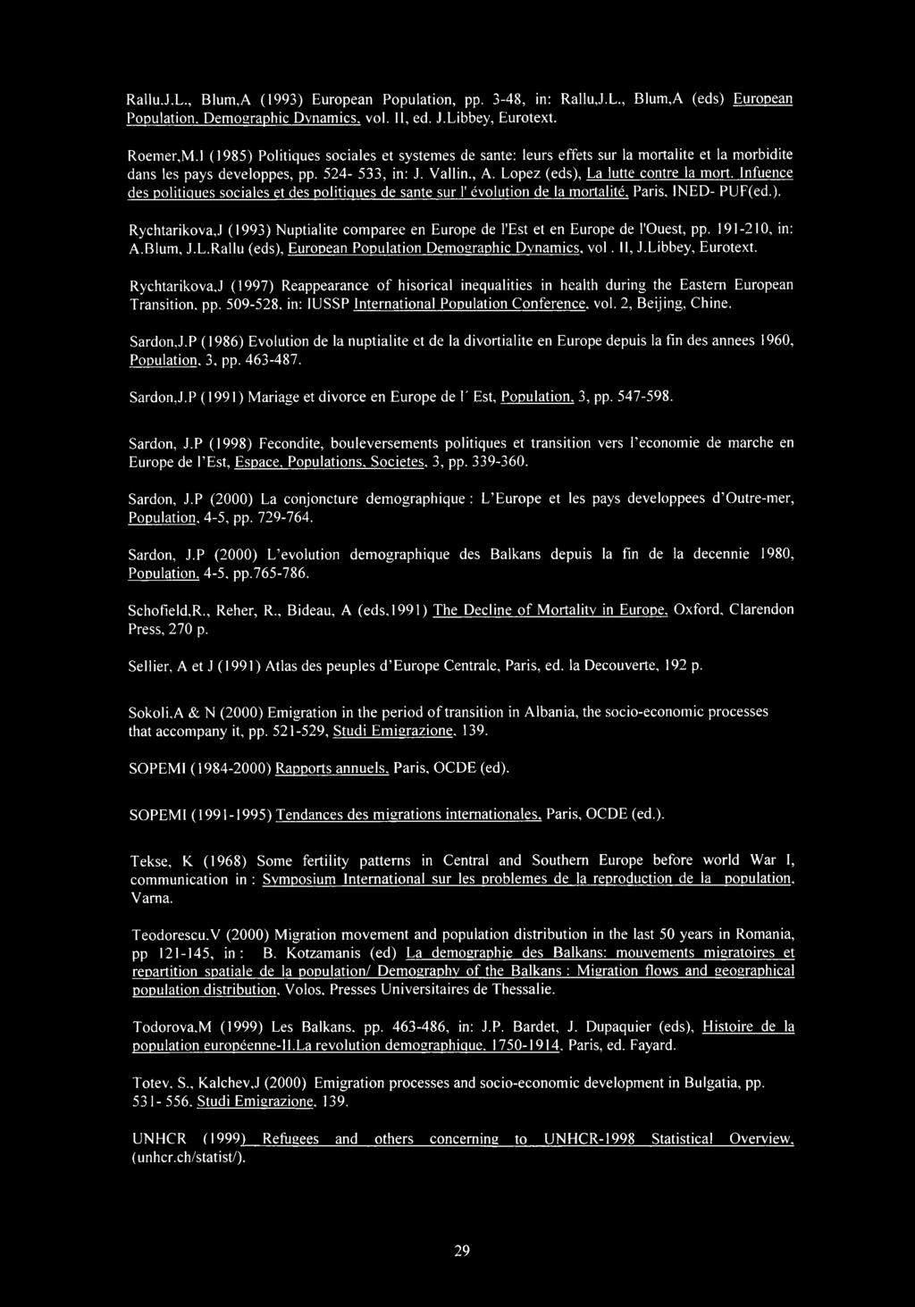 Infuence des plitiques sciales et des plitiques de sante sur Γ ένοΐυΐίοη de la mrtals, Paris, INED- PUF(ed.). Rychtarikva,J (1993) Nuptialite cmparee en Eurpe de l'est et en Eurpe de l'ouest, pp.
