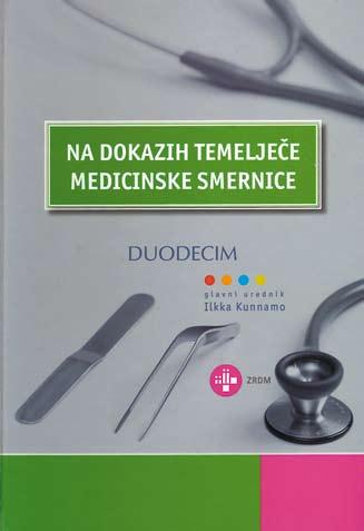 NA DOKAZIH TEMELJEČE MEDICINSKE SMERNICE Na dokazih temelječe medicinske smernice za zdravnike družinske medicine v obliki knjige predstavljajo prevod evropskih smernic iz angleškega jezika, ki so do