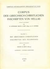 ΧΡΙΣΤΙΑΝΙΚΑΙ ΕΠΙΓΡΑΦΑΙ ΤΗΣ ΕΛΛΑ ΟΣ CORPUS DER GRIECHISCH-CHRISTLICHEN INSCHRIFTEN VON HELLAS CHRISTIAN INSCRIPTIONS OF GREECE ciety between 1932 and 1958, Nikos A. Bees.