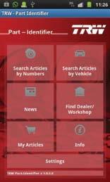 Tehnoloģiju jaunumi Jauna piekļuve TRW katalogiem Android aplikācija Jaunā android aplikācija 95 % viedtālruņu lietotāju visā pasaulē nodrošina mobilo piekļuvi TRW oriģinālo detaļu katalogam.
