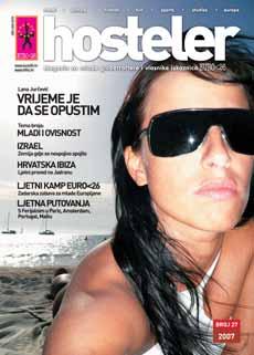 Uvodnik LJETO 2007 BROJ 27 Hrvatski ferijalni i hostelski savez je nevladina neprofitna udruga mladih. Osnovni cilj udruge je promicanje turistiëke kulture i mobilnosti mladih.