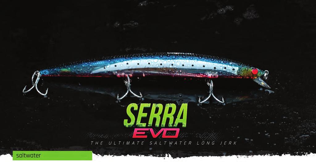 Το Serra Evo είναι ένα long jerk τεχνητό για το οποίο είναι υπερήφανο το εργοστάσιο της LABORATORIO. Διαθέτει εσωτερικό μετακινούμενο βάρος με μπίλιες, επιτυγχάνοντας πολύ μακρινές ρίψεις.