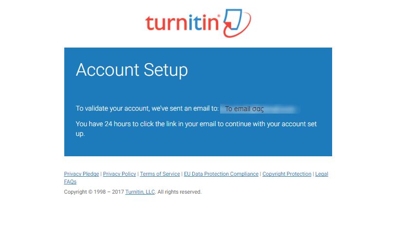 Ένα νέο παράθυρο θα εμφανιστεί (Account Setup) και θα σας αποσταλεί ένα ηλεκτρονικό μήνυμα με θέμα Create your Turnitin