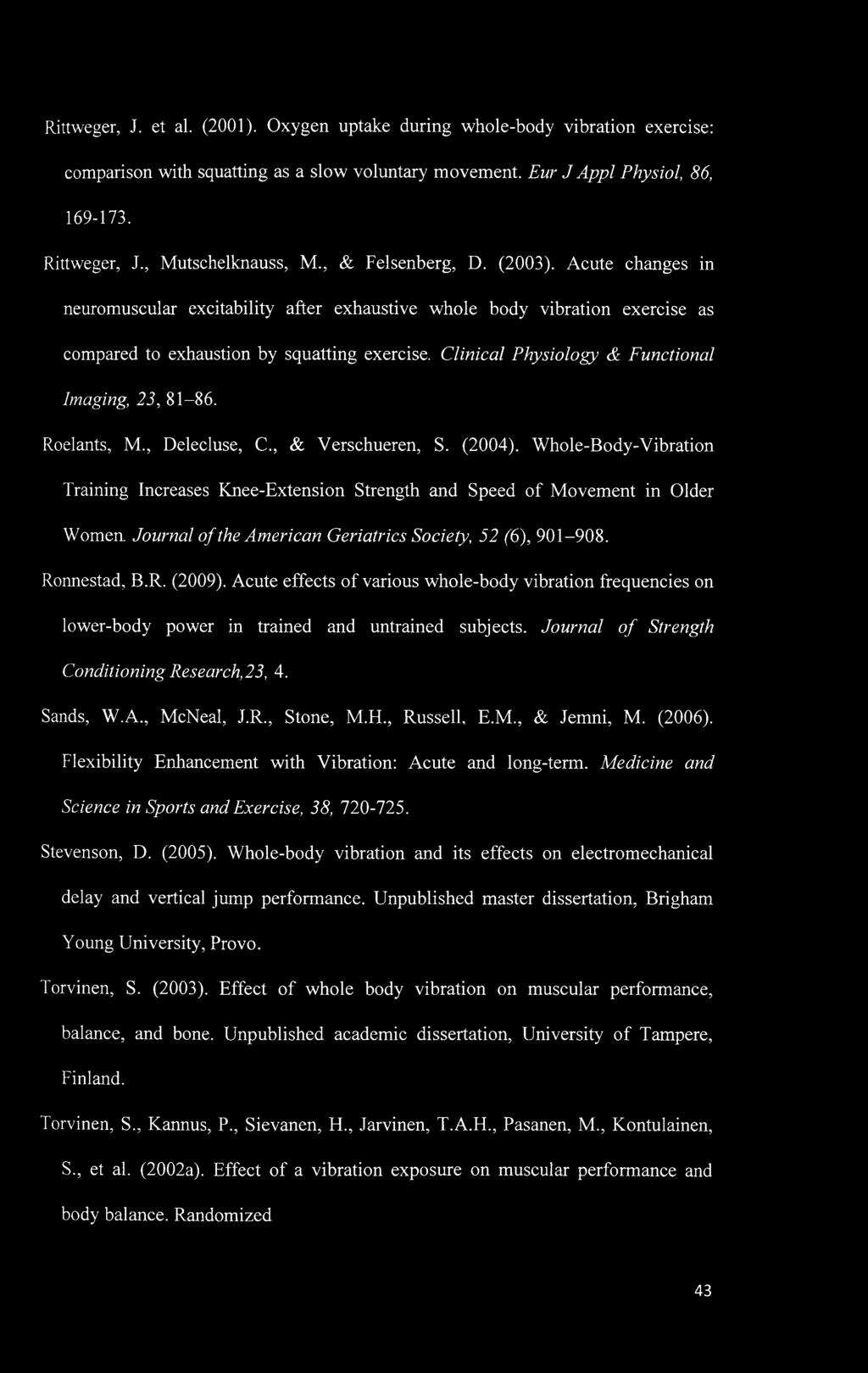 Clinical Physiology & Functional Imaging, 23, 81-86. Roelants, M., Delecluse, C., & Verschueren, S. (2004).