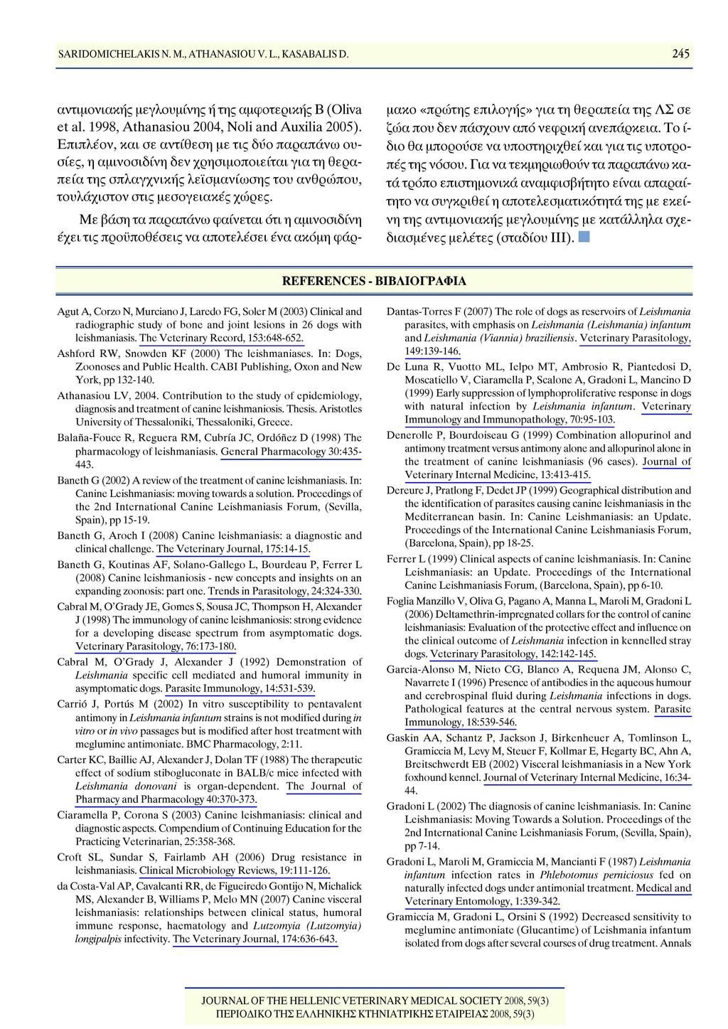 245 SARIDOMICHELAKIS Ν. M., ATHANASIOU V. L., KASABALIS D. αντιμονιακής μεγλουμίνης ή της αμφοτερικής Β (Oliva et al. 1998, Athanasiou 2004, Noli and Auxilia 2005).