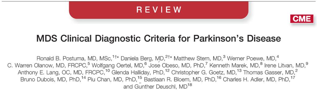 Prvým a najdôležitejším kritériom je parkinsonizmus, ktorý je definovaný ako prítomnosť bradykinézy v kombinácii s aspoň jedným z nasledovných prejavov: a)
