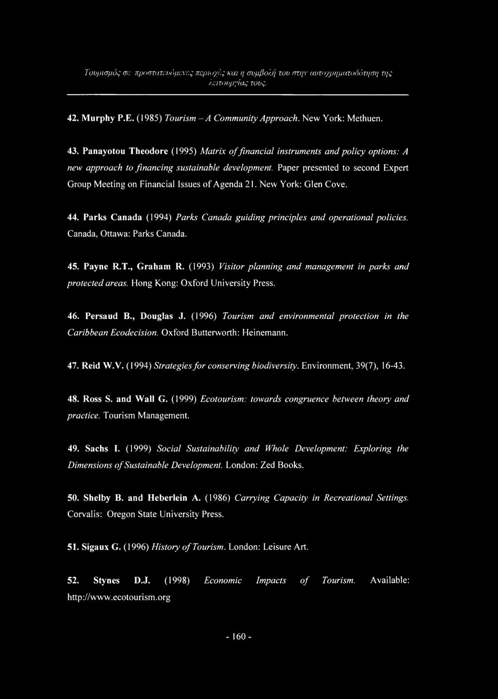 Paper presented to second Expert Group Meeting on Financial Issues of Agenda 21. New York: Glen Cove. 44. Parks Canada (1994) Parks Canada guiding principles and operational policies.