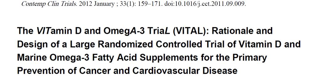 2 τ 2 factorial, randomized, double-blind, placebo controlled trial testing the benefits and risks of vitamin D (vitamin D3 [cholecalciferol], 2000 IU/d) and