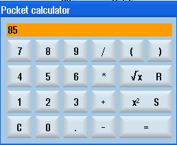 Introducere 1.4 Suprafaţă de operare 1.4.8 Calculator de buzunar Cu calculatorul de buzunar puteţi calcula valori de parametri într-un mod simplu în timpul programării. Dacă de ex.