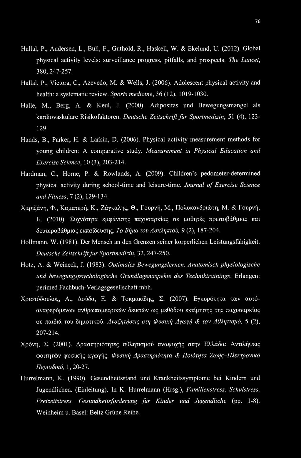 Adipositas und Bewegungsmangel als kardiovaskulare Risikofaktoren. Deutsche Zeitschrift fiir Sportmedizin, 51 (4), 123-129. Hands, B., Parker, H. & Larkin, D. (2006).
