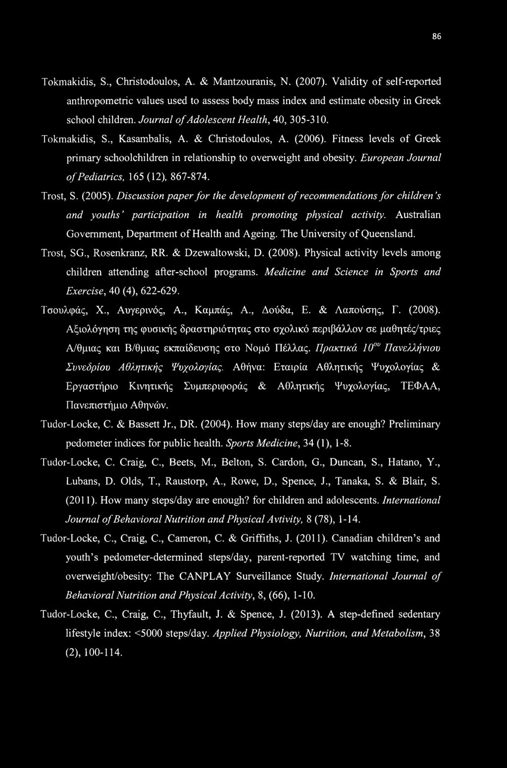 European Journal of Pediatrics, 165 (12), 867-874. Trost, S. (2005).