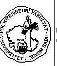 Универзитет у Новом Саду - ПОЉОПРИВРЕДНИ ФАКУЛТЕТ УПИТНИК O ВРЕДНОВАЊУ СТУДИЈСКОГ ПРОГРАМА ОД СТРАНЕ СВРШЕНИХ СТУДЕНАТА ИЗ РАДНОГ ОДНОСА Упитник 4 Упитник 4 ПОПУЊАВАЈУ СВРШЕНИ СТУДЕНТИ НАКОН ИЗВЕСНОГ