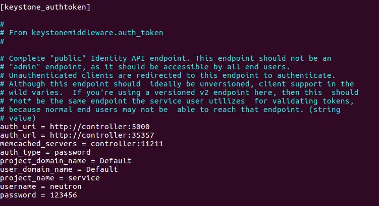 [keystone_authtoken] auth_uri = http://controller:5000 auth_url = http://controller:35357 memcached_servers = controller:11211 auth_type = password