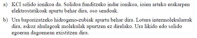 c) Justifikatu zeinek duen afinitate elektroniko handiena. d) Azaldu zein den tamaina txikienekoa. 20.