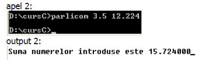 Program exemplu: suma a două numere introduse în linia de comandă #include <stdio.h> #include <process.h> #include <math.