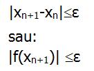 Conditia de oprire a procesului iterativ : Calculul soluţiei exacte implică: 1.