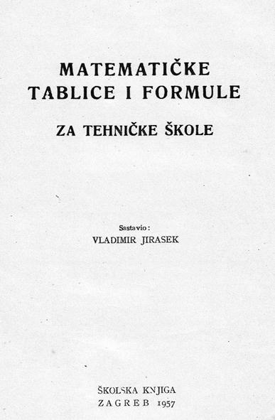 Povijesni kutak LOGARITAMSKE TABLICE Logaritamske tablice koje je uredio Juraj Majcen prema tablicama koje su objavljene 190.