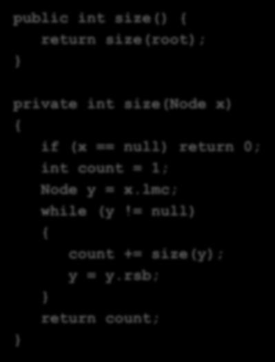 مثال: محاسبه ی گره های تعداد یک درخت LMC-RSB 19 puli int siz() rturn siz(root); privt int siz(no x) i