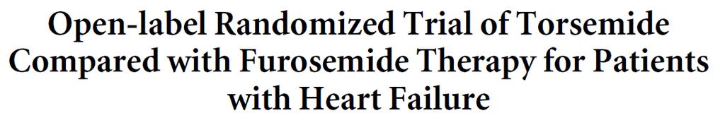 Readmission for HF Readmission for CV causes Compared with furosemide-treated pts, torsemide-treated pts were less likely to need readmission for heart failure or for all cardiovascular causes.