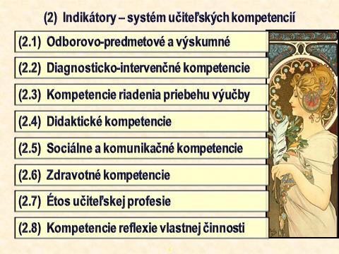 má svoj plán osobného rozvoja profesijného potenciálu a zdokonaľovania vyučovacích postupov, uplatňuje pri zlepšovaní svojej výučby aj benchmarking, porovnávanie sa v procesoch výučby s najlepšími