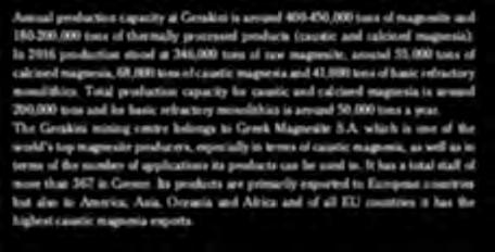 000 τόνων λευκολίθου και 180-200.000 τόνων προϊόντων θερμικής κατεργασίας (καυστική & δίπυρη μαγνησία). Για το 2016 η παραγωγή ανήλθε στους 346 χιλ. τόνους «ωμού» λευκόλιθου, 55 χιλ.