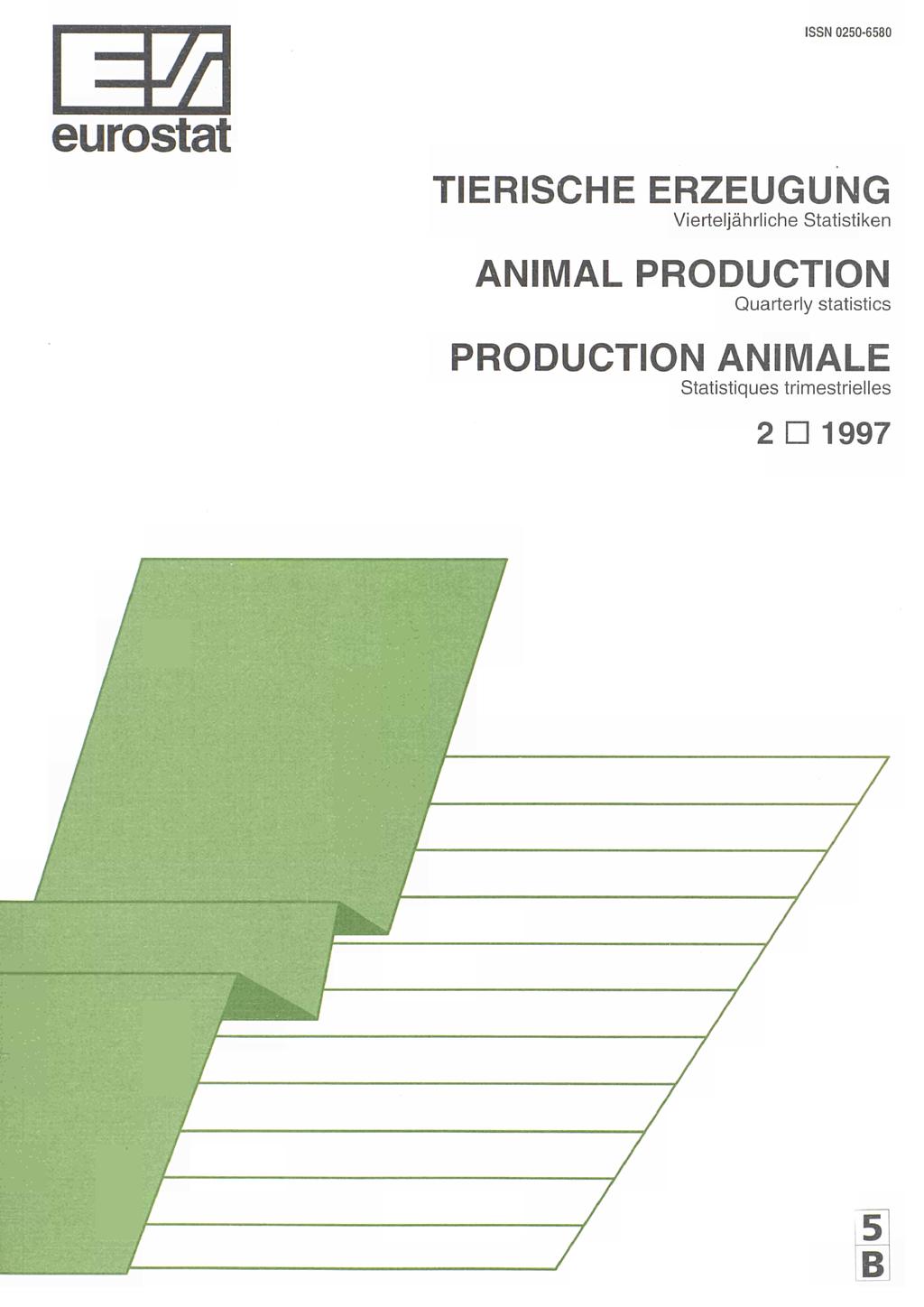 ISSN 0250-6580 eurostat TIERISCHE ERZEUGUNG Vierteljährliche Statistiken ANIMAL