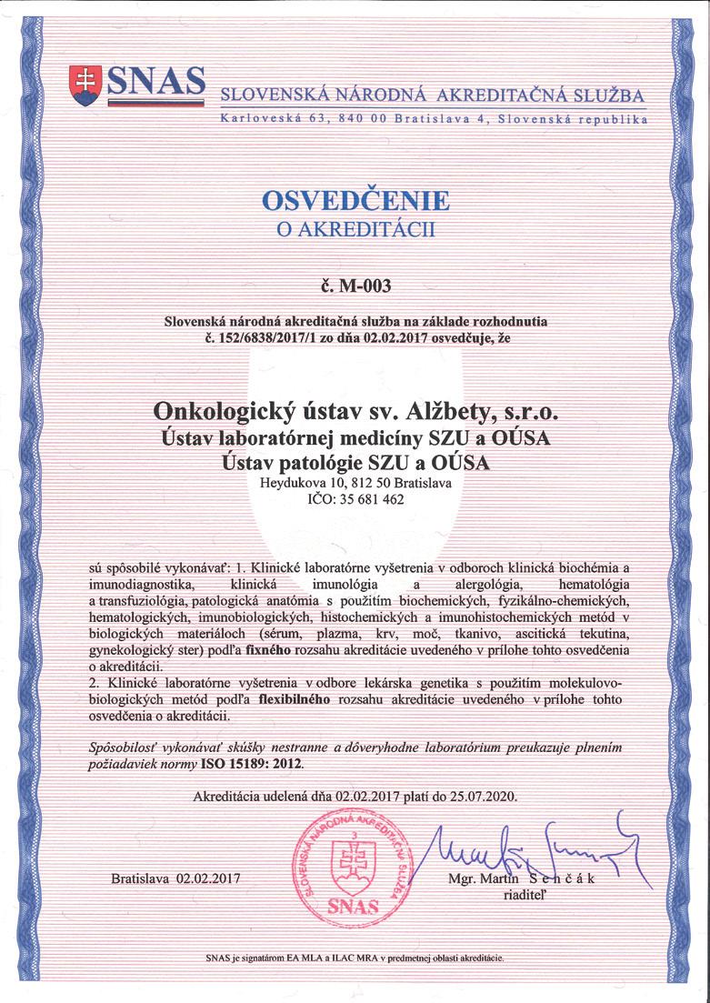 Akreditácia podľa ISO 15189 Počiatky akreditácie laboratórií v OÚSA siahajú do roku 2003, keď boli akreditované 3 laboratórne oddelenia Oddelenie klinickej biochémie, Oddelenie imunodiagnostiky a