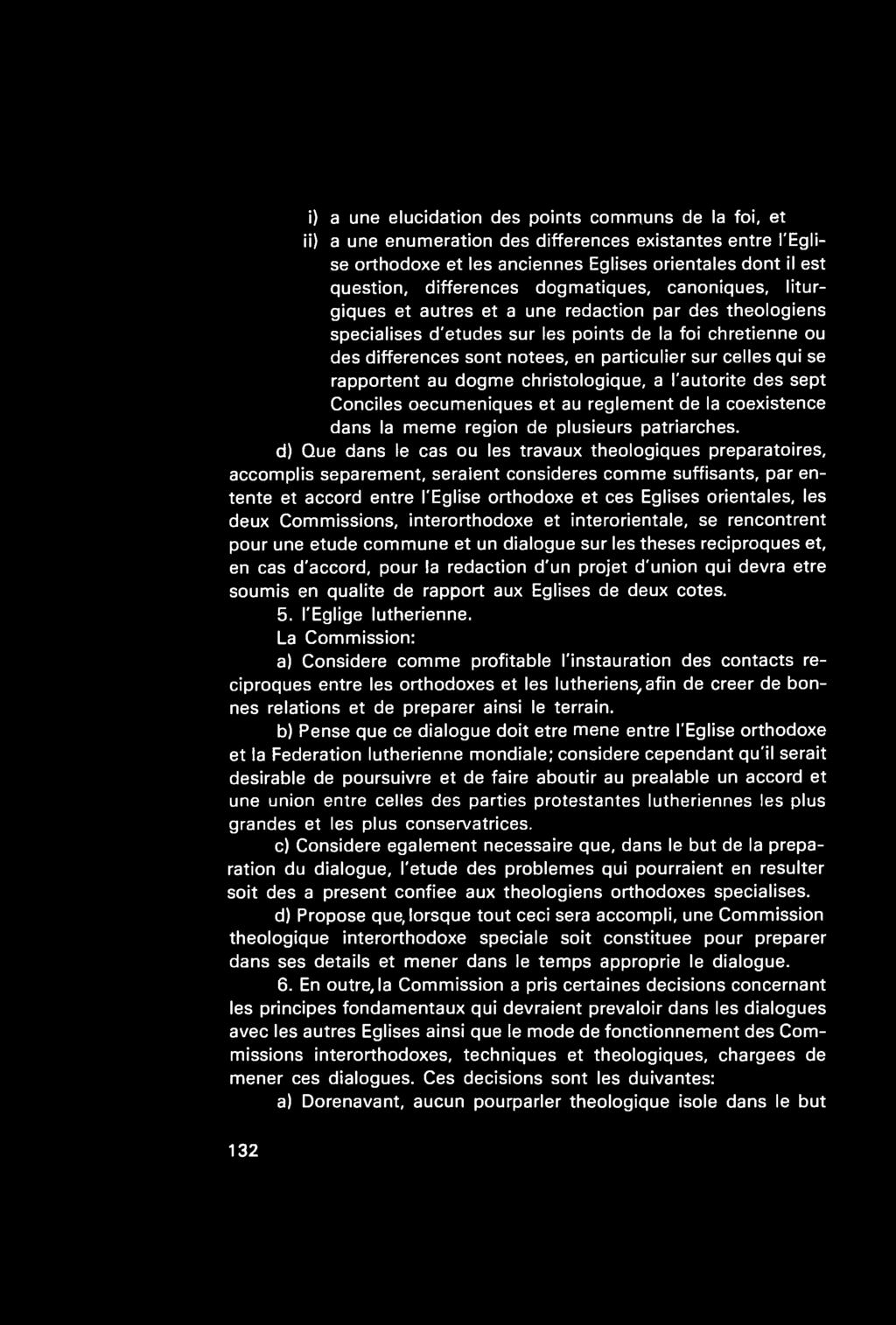 celies qui se rapportent au dogme christologique, a I'autorite des sept Conciles oecumeniques et au reglement de la coexistence dans la meme region de plusieurs patriarches.