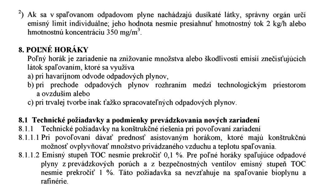 136 8.1.1.3 Ak ide o spaľovanie a) bioplynu a odpadového plynu zo spracovania odpadov, prevádzková