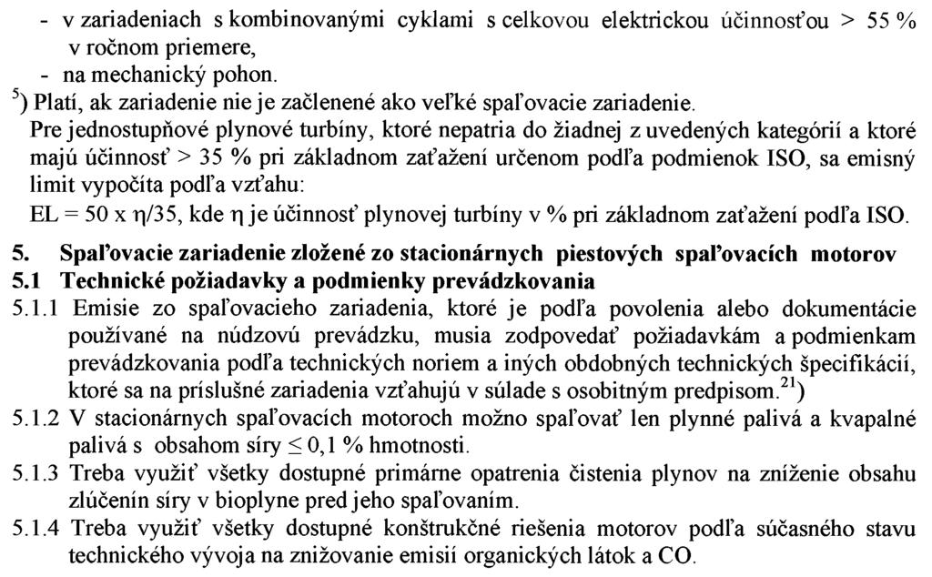 64 5.2 Emisné limity Podmienky platnosti EL Typy motorov Vznetové (dieselové) motory Zážihové (plynové) motory Dvojpalivové motory Plynné palivá Kvapalné palivá Štandardné stavové podmienky, suchý