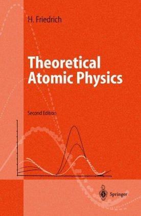 Theoretical atomic physics Publisher: Springer-Verlag Number Of Pages: 316 Publication Date: 1991-10 ISBN