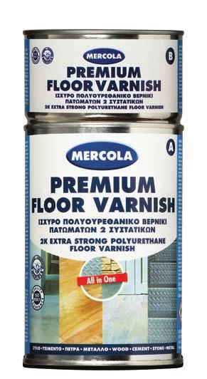 ΒΕΡΝΙΚΙΑ ΞΎΛΟΥ PREMIUM FLOOR VARNISH 2K Πολυουρεθανικό - ακρυλικό βερνίκι δαπέδων 2 συστατικών για ξύλο, τσιμέντο, μέταλλο και πέτρα Το PREMIUM FLOOR VARNISH είναι διαφανές βερνίκι ακρυλικής