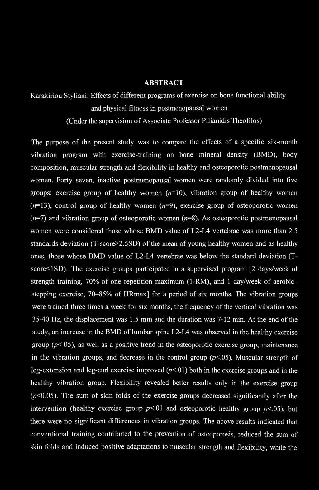 muscular strength and flexibility in healthy and osteoporotic postmenopausal women.