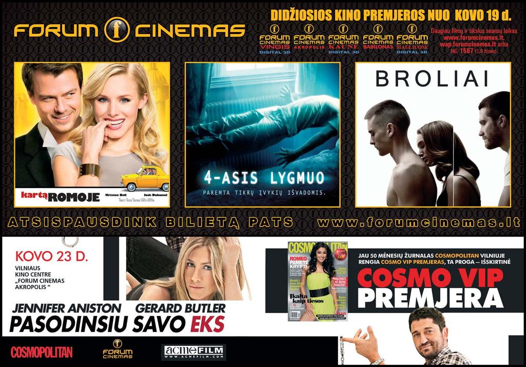 28 Afiša Afiša 29 Kinai VILNIUS FORUM CINEMAS AKROPOLIS Kart Romoje (romantin komedija, JAV) - 19-25 d. 11.45, 14, 16.15, 18.45, 21.30. 4-asis lygmuo (mistinis siaubo trileris, JAV) - 19-25 d. 11.15, 13.