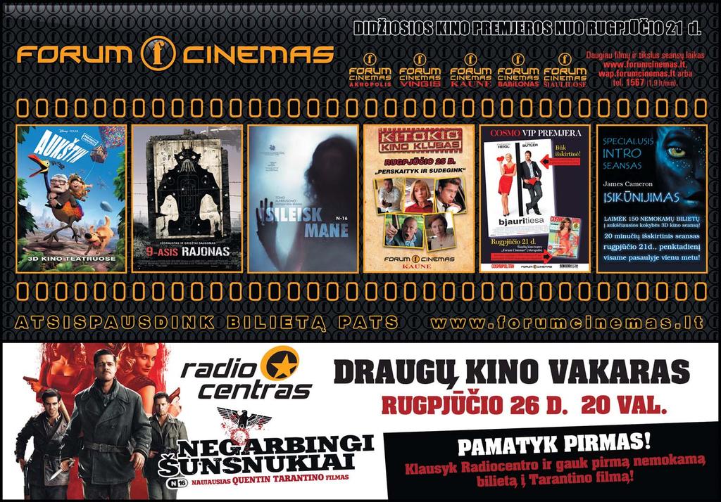 28 Afißa Laisvalaikis, 2009 m. rugpjδçio 20 d. Kinai VILNIUS FORUM CINEMAS AKROPOLIS Aukßtyn (animacinis nuotyki f., dubliuotas lietuvißkai, JAV) - 20 d. 13.45, 16.30. 21-27 d. 10.30, 13.15, 16, 18.