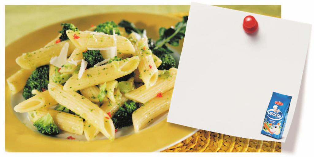 6. Penne s brokulom za 4 osobe 2 veêe glavice brokule, 1 Ëeπanj Ëeπnjaka, 2 3 male suπene Ëili papriëice 1 æliëica Vegete ete, 3 ælice maslinova ulja, 300 g tjestenine penne rigate, naribani ovëji