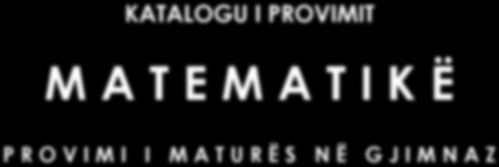 KATALOGU I PROVIMIT M A T E M A T I K Ë P R O V I M I