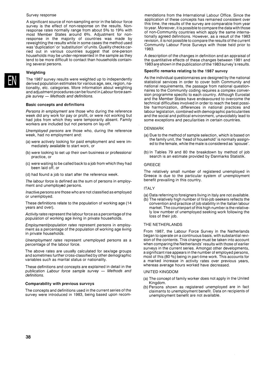 Survey response A significant source of nonsampling error in the labour force survey is the effect of nonresponse on the results Nonresponse rates normally range from about % to 1% with most Member