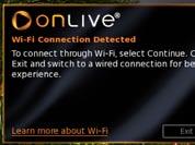 OnLive i miinimumnõudeks on vähemalt 3 Mbps võrguühendus, soovitatav on aga 5 Mbps.