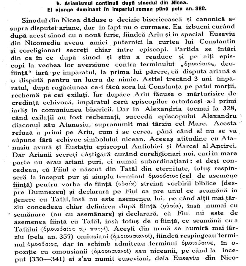 Observăm că termenul homoousion, a făcut pe mulţi să renunţe la crezul de la Niceea, şi să treacă de partea arienilor, este interesant că majoritatea arienilor, nu erau arieni puri; ci,
