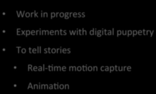 (InteracCve)!Visual!Storytelling! Work!in!progress! Experiments!with!
