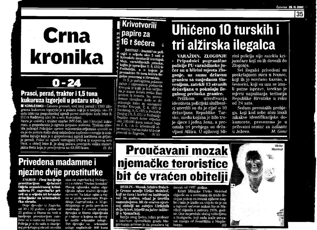 ISPOD GLASA GLAS GRADSKOG MUZEJA KARLOVAC UGLEDAO SVJETLO DANA Informativni i intrignantni Ëasopis zarobio druπtvene strukture KARLOVAC - Posljednjih dana u Karlovcu zamijeêen je veêi broj nezgoda