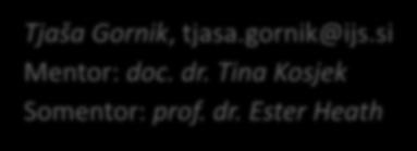tjasa.gornik@ijs.si Mentor: doc.