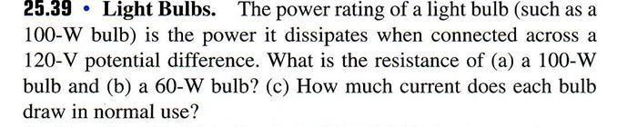 P = V2 R 100 = (120)2 R R = 144 Ω c) P = V2 R 60 = (120)2 R R = 240 Ω I 100 W = P V = 100