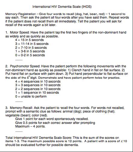 International HIV Dementia Scale (IHDS) Advantages: Easy instructions and