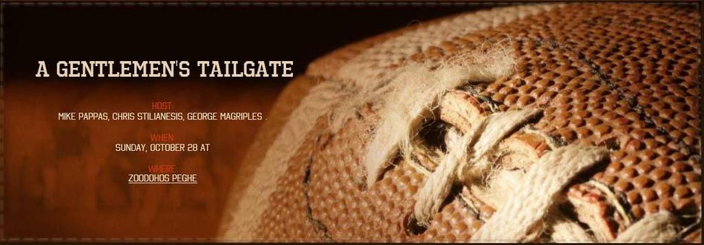 Back by popular demand Please join us for a Gentlemen s Tailgating afternoon: Buffet Taigating Fare Open Bar Live NFL Football Game Streaming 1pm & 4pm Games Outdoor Cigar Smoking When: October 28,
