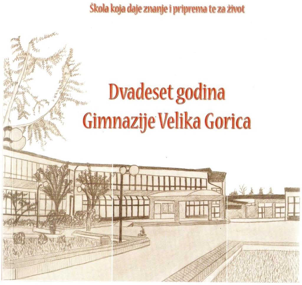 GIMNAZIJA VELIKA GORICA Ulica kralja Stjepana Tomaševića 21 10410